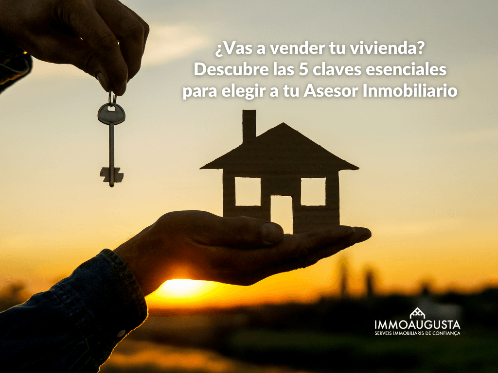 Tu Vivienda Nuestra Prioridad. ¿Vas a vender tu vivienda? Descubre las 5 claves esenciales para elegir a tu Asesor Inmobiliario