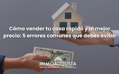 Cómo vender tu casa rápido y al mejor precio: 5 errores comunes que debes evitar