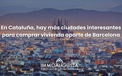 En Cataluña hay más ciudades interesantes para comprar vivienda aparte de Barcelona
