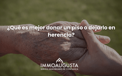 ¿Qué es mejor: donar un piso o dejarlo en herencia?