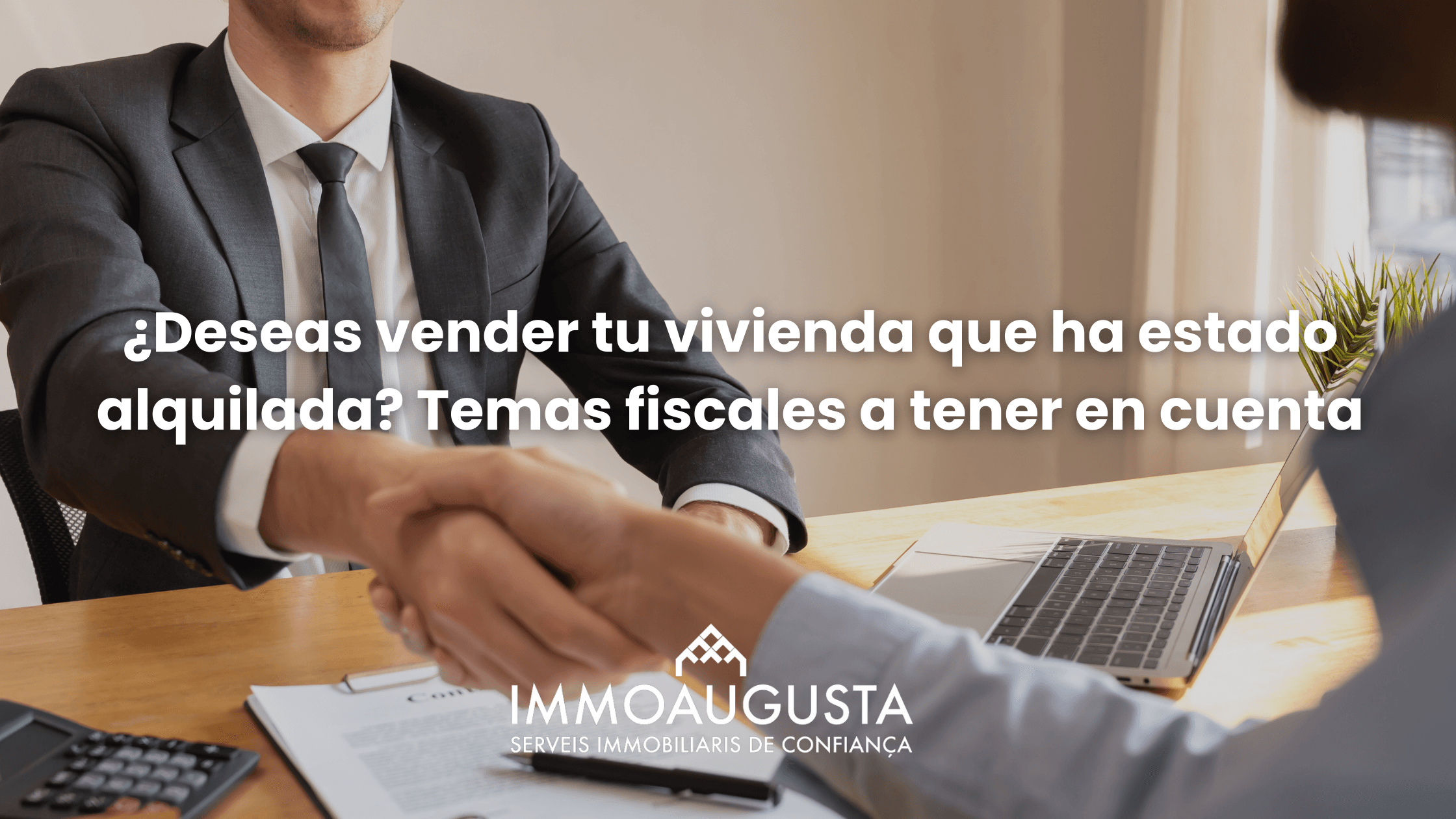 ¿Deseas vender tu vivienda que ha estado alquilada_ Temas fiscales a tener en cuenta